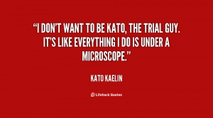 quote-Kato-Kaelin-i-dont-want-to-be-kato-the-21031.png