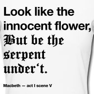 Look like the innocent flower.. Macbeth - Shakespeare More