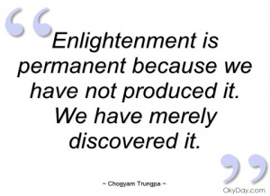 Enlightenment Quotes Enlightenment is permanent