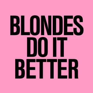 Blondes do it better pink Art Print