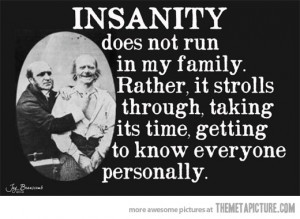 funny insanity family quote