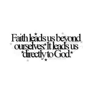 Christian Quote – Faith Leads us Beyond Ourselves