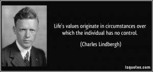 ... over which the individual has no control. - Charles Lindbergh