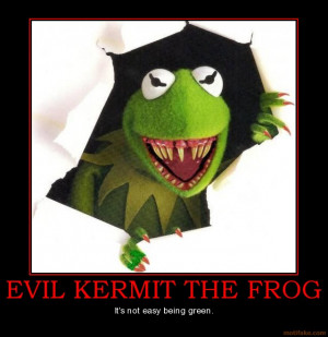 evil-kermit-the-frog-frog-satire-demotivational-poster-1259464050.jpg