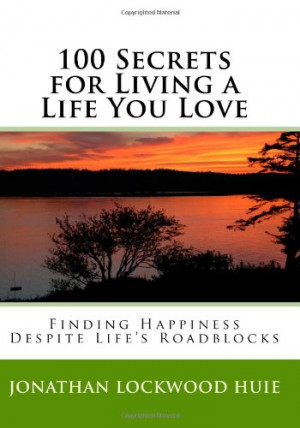 ... Living a Life You Love: Finding Happiness Despite Life's Roadblocks