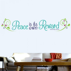 Peace is its own reward. Gandhi Wall Decals