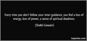 follow your inner guidance, you feel a loss of energy, loss of power ...