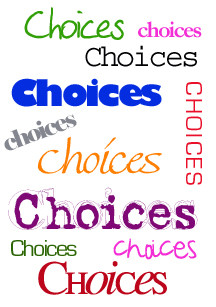 Choices are the hinges of destiny. – Edwin Markham