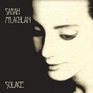 Sarah McLachlan – Solace