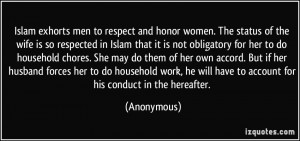 Islam exhorts men to respect and honor women. The status of the wife ...