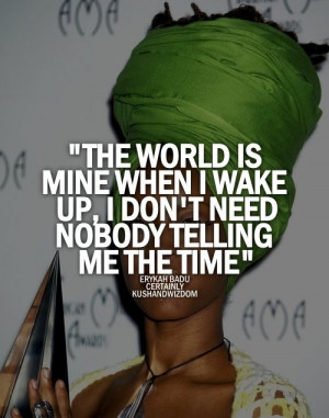 kushandwizdom #erykah badu #erykah badu quotes #certainly