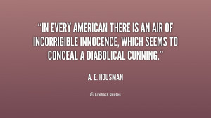 In every American there is an air of incorrigible innocence, which ...