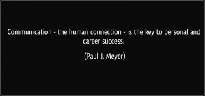 Success Career Quotes byPaul J Meyer~Communication The Human ...