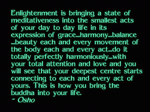 ... state of meditativeness into the smallest acts of your day to day