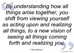 by understanding how all things arise