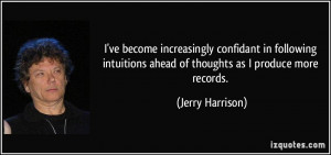 More Jerry Harrison Quotes