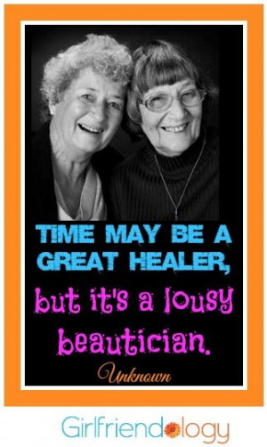 lousy beautician. #quote #aging http://girlfriendology.com/10377/aging ...