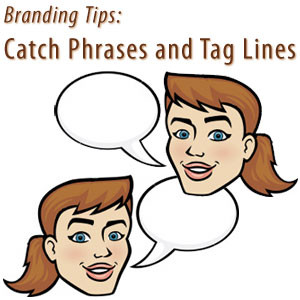... 30, 2011 Business & Marketing Branding , catch phrases , tag lines