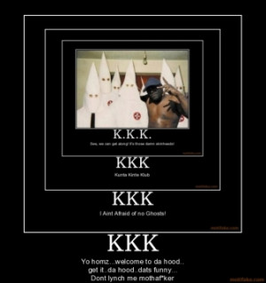 kkk-kkk-demotivational-poster-1229208105.jpg