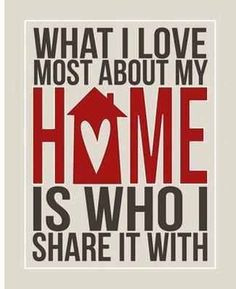 Home is where the heart is! More