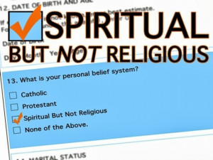 Spiritual but not religious