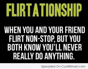 Flirtationship quote