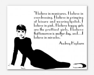 - Audrey Hepburn - 8 x 10 print - I Believe in Miracles - I believe ...
