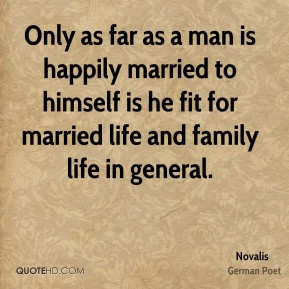 as far as a man is happily married to himself is he fit for married ...