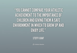 Environment In Which To Grow Up And Enjoy Life - Achievement Quote