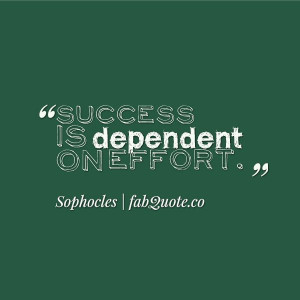Sophocles “Success is dependent on effort” Quote