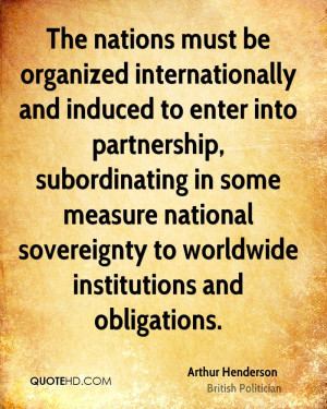 ... national sovereignty to worldwide institutions and obligations