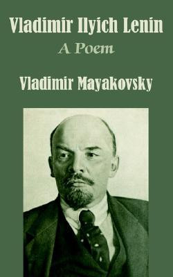 Start by marking “Vladimir Ilyich Lenin: A Poem” as Want to Read: