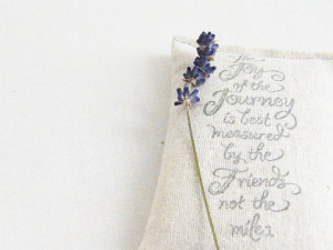 Friend Quote Lavender Sachet, Joy of the Journey Inspirational Quote ...