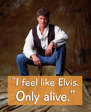 David Hasselhoff Elvis quote