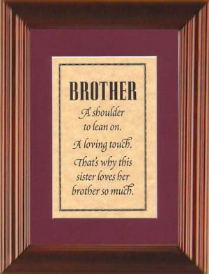 Brother And Sister Quotes | Brother - A shoulder to lean on, a loving ...