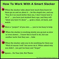 How To Work With A Smart Slacker More