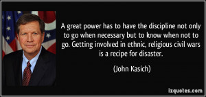 great power has to have the discipline not only to go when necessary ...