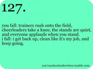 Cheerleading so true you cheer whether you break something or if you ...