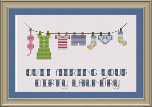 Quit airing your dirty laundry: funny cross-stitch pattern via Etsy