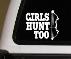Girls Hunt too Bow Car Decal Sticker country girl by StickyMyHome, $2 ...