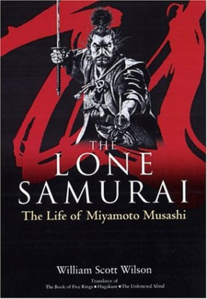 ... The Lone Samurai: The Life of Miyamoto Musashi” as Want to Read