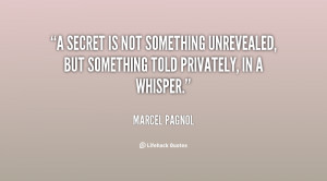 secret is not something unrevealed, but something told privately, in ...