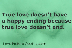 True Love Doesn’t Have a Happy Ending Because True Love Doesn’t ...