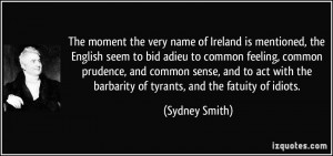 The moment the very name of Ireland is mentioned, the English seem to ...
