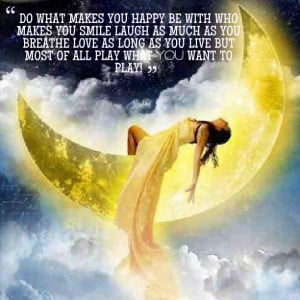 Quotes Picture: do what makes you happy be with who makes you smile ...