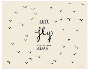 Let Me Fly Quotes http://www.tumblr.com/tagged/lets-fly-away