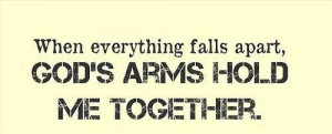 ... god is there holding me together always in all times always i need god