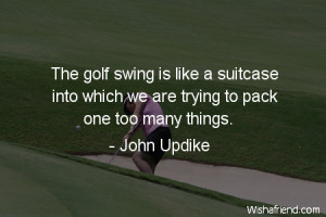 golf-The golf swing is like a suitcase into which we are trying to ...