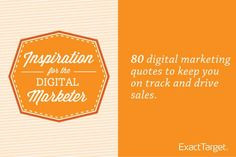 80-digital-marketing-quotes-to-drive-motivation by ExactTarget via ...