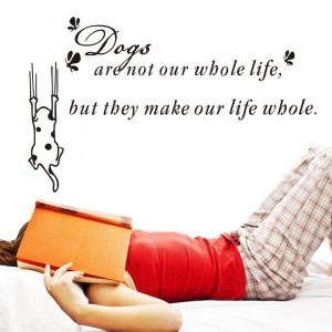 Dogs are not our whole life free shipping quote wall decal removable ...